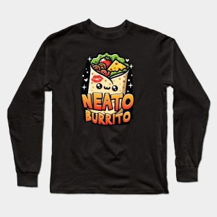 Neato Burrito Funny Mexican Food Lover Graphic Long Sleeve T-Shirt